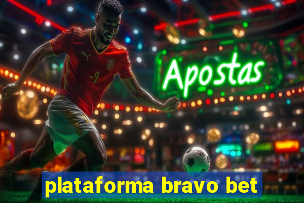 plataforma bravo bet